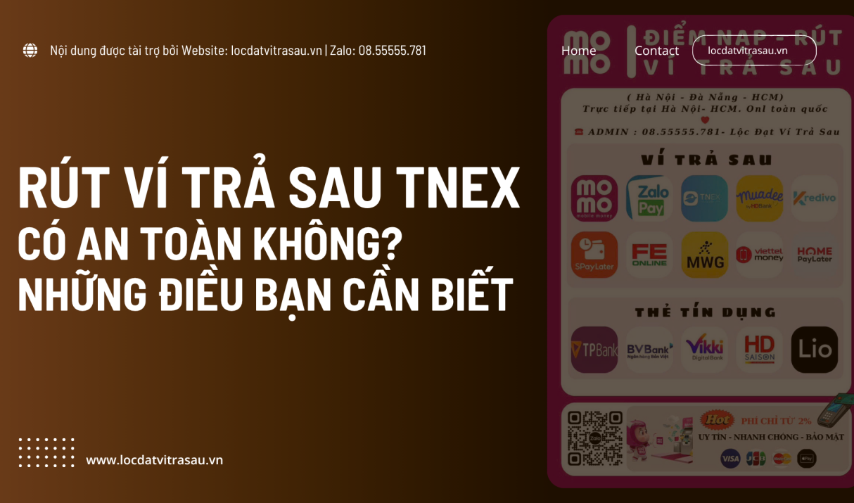 Rút Ví Trả Sau TNEX Có An Toàn Không? Những Điều Bạn Cần Biết