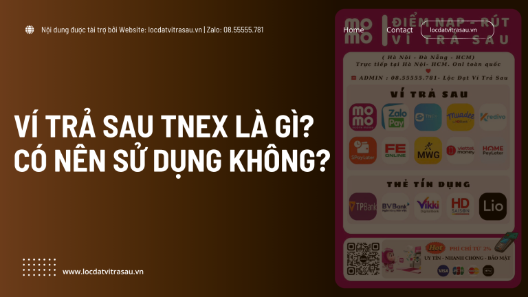 Ví Trả Sau TNEX Là Gì? Có Nên Sử Dụng Không?