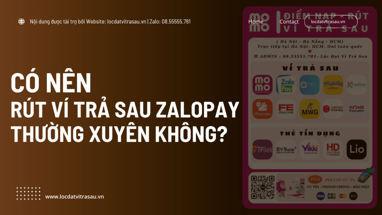 Có Nên Rút Ví Trả Sau ZaloPay Thường Xuyên Không?